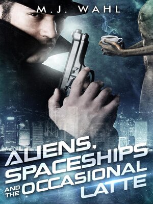 cover image of Aliens, Spaceships and the Occasional Latte